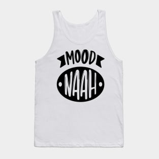 Mood Naah Tank Top